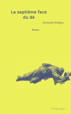 La Septième Face du dé / Fernand Deligny