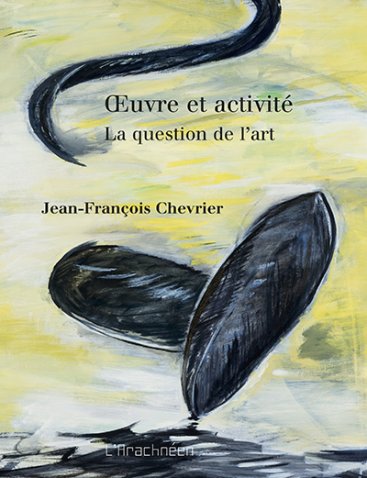 Œuvre et activité / Jean-François Chevrier